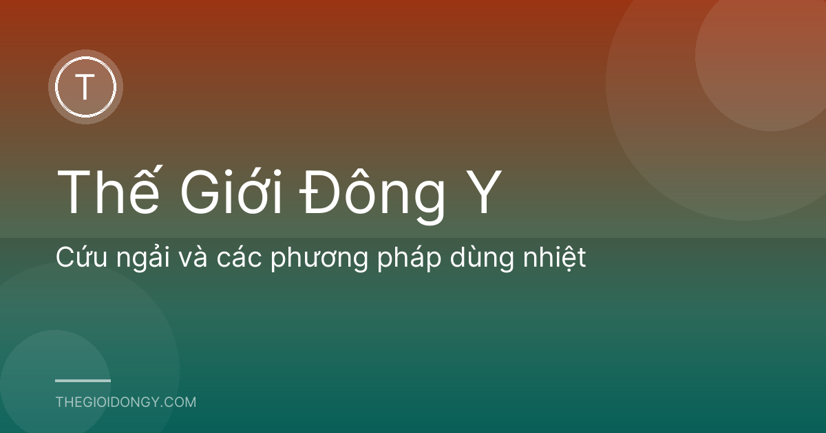 Cứu ngải và các phương pháp dùng nhiệt