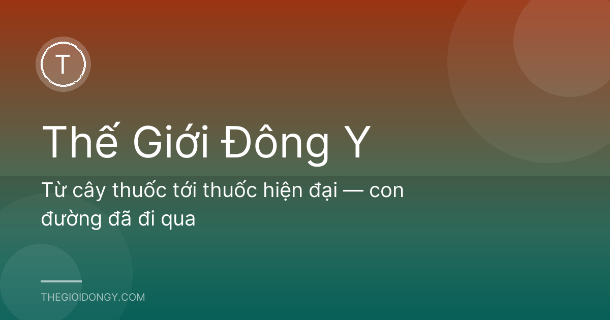 Từ cây thuốc tới thuốc hiện đại — con đường đã đi qua